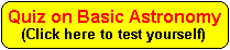 Quiz on Basic Astronomy (Click here to test yourserlf)